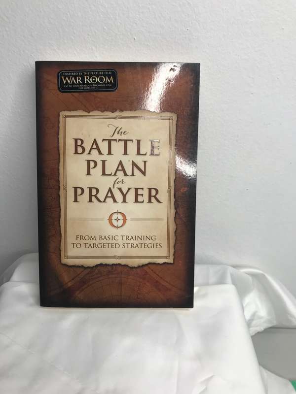 The Battle Plan for Prayer from basic training to targeted strategies