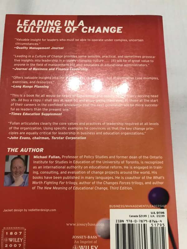 LEADING IN A CULTURE OF CHANGE Michael Fullan