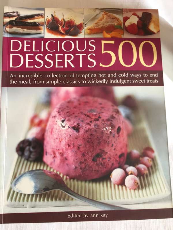 Delicious Desserts 500 incredible collection of hot and cold ann kay