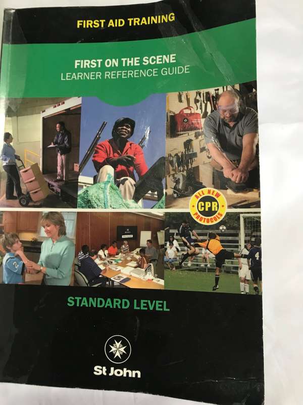 First Aid Training- First on the Scene Learner Reference Guide Standard level ST John