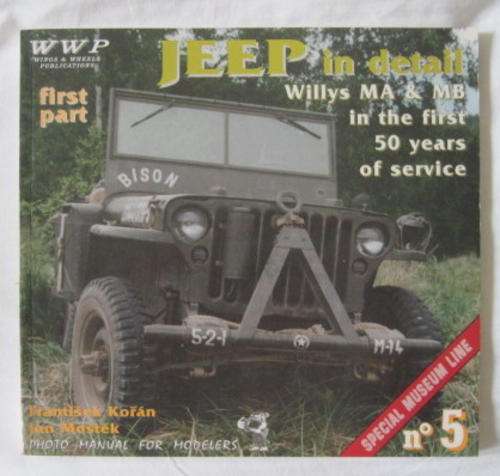 JEEP IN DETAIL - WILLYS MA & MB IN THE FIRST 50 YEARS OF SERVICE - SOFT COVER BOOK