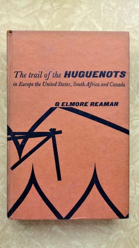 The trail of the Huguenots in Europe, the United States, South Africa and Canada