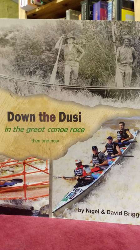 Down the Dusi in the great canoe race - then and now (SIGNED COPY)