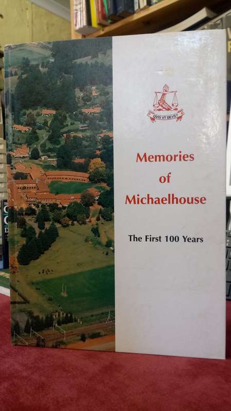 Memories of Michaelhouse - The First 100 Years 1896-1996