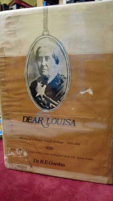 Dear Louisa - History of a Pioneer Family in Natal (signed copy)