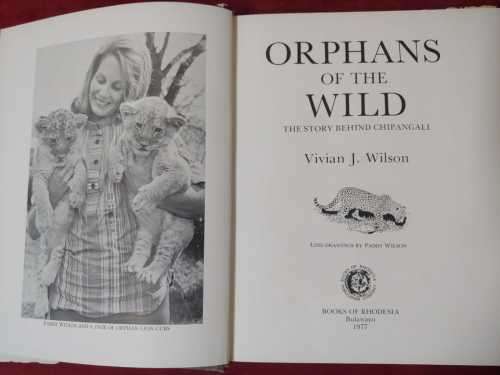 Orphans of the Wild - The Story Behind Chipangali