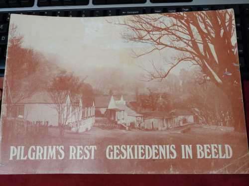Pilgrim`s Rest - Geskiedenis In Beeld