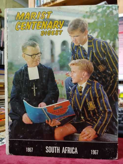 Marist Centenary Digest - 1867 South Africa 1967