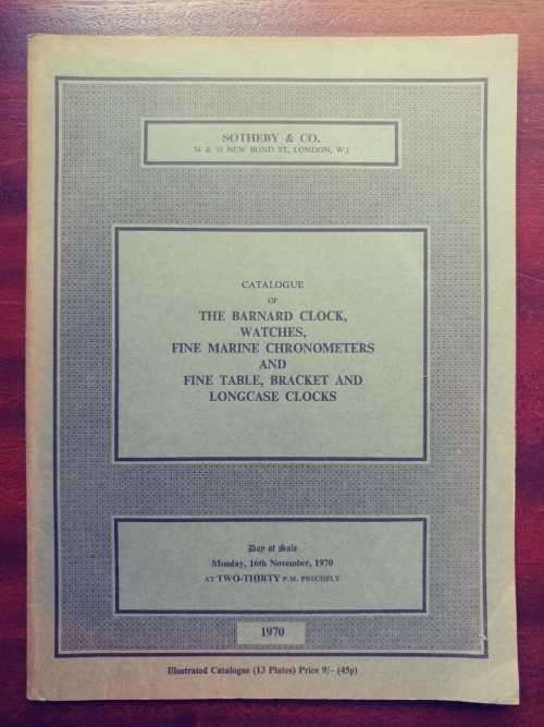 Sotheby and Co. 1970 Catalogue of The Barnard Clock, Watches, Fine Marine Chronometers, etc.
