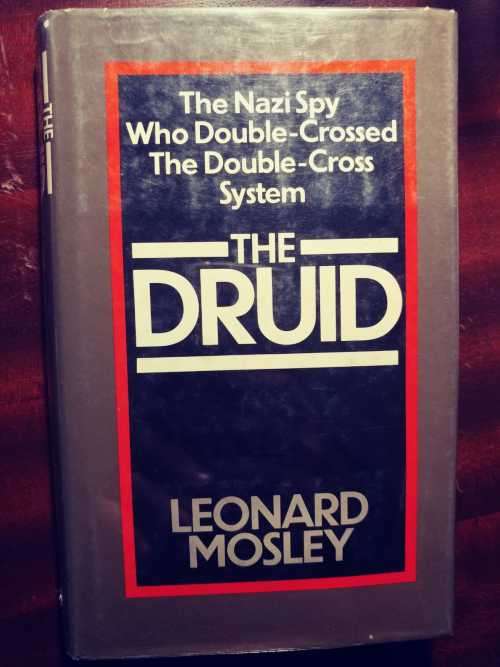 The Druid - Nazi Spy - Leonard Mosley
