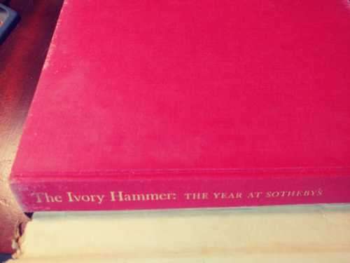 The Ivory Hammer - The Year At Sotheby`s 1962-1963