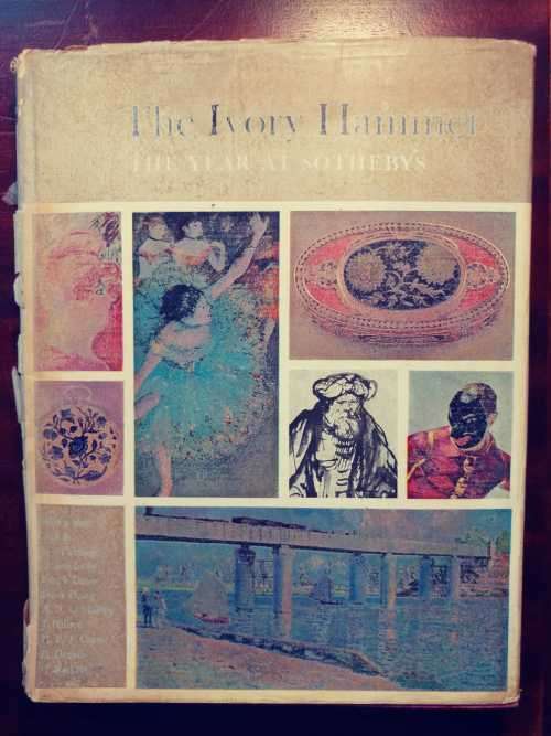 The Ivory Hammer - The Year At Sotheby`s 1962-1963