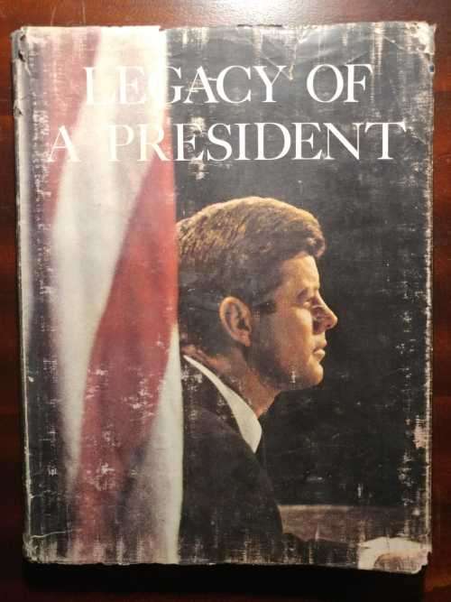 Legacy of a President - John F. Kennedy