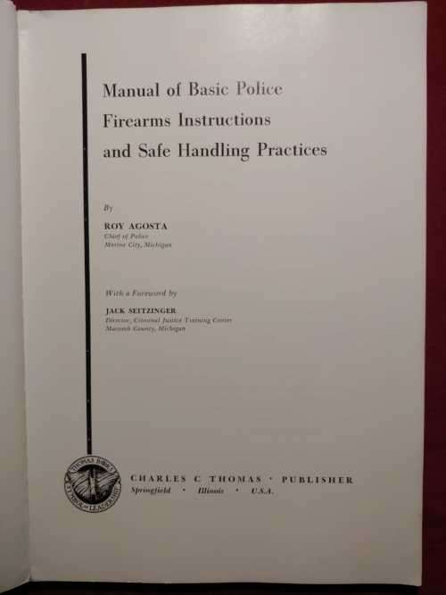 Manual of Basic Police Firearms Instructions and Safe Handling Practices - Roy Agosta