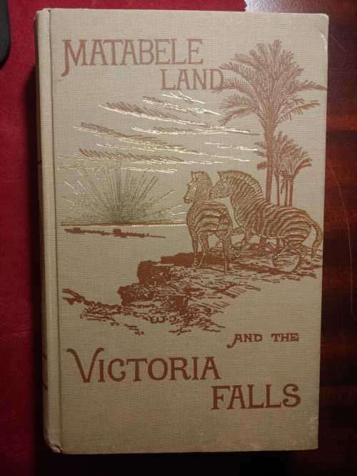 Matabele Land and the Victoria Falls - Frank Oates