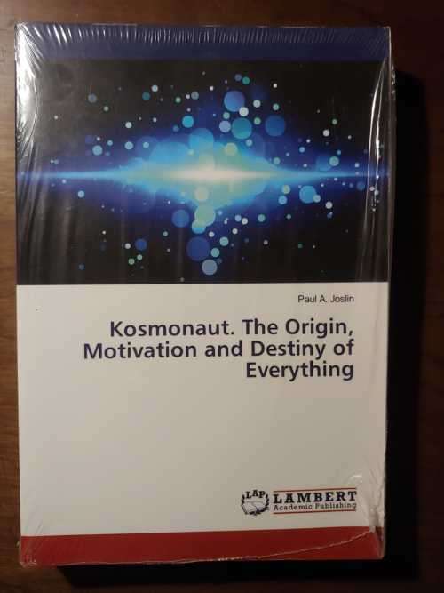 Kosmonaut: The Origin, Motivation and Destiny of Everything - Paul Joslin