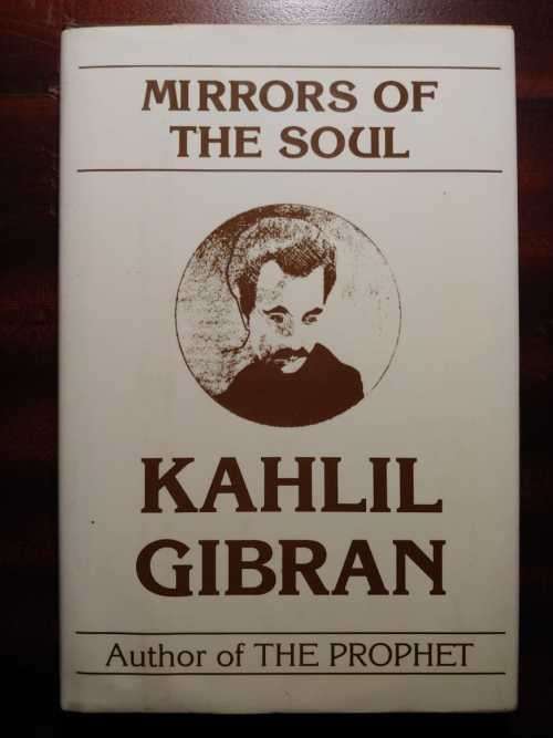 Mirrors of the Soul - Kahlil Gibran