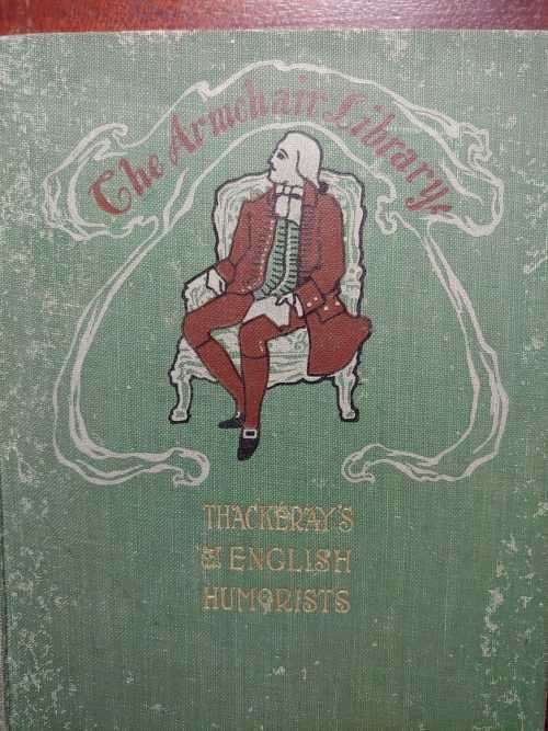 Thackeray`s English Humorists of The Eighteenth Century - The Armchair Library