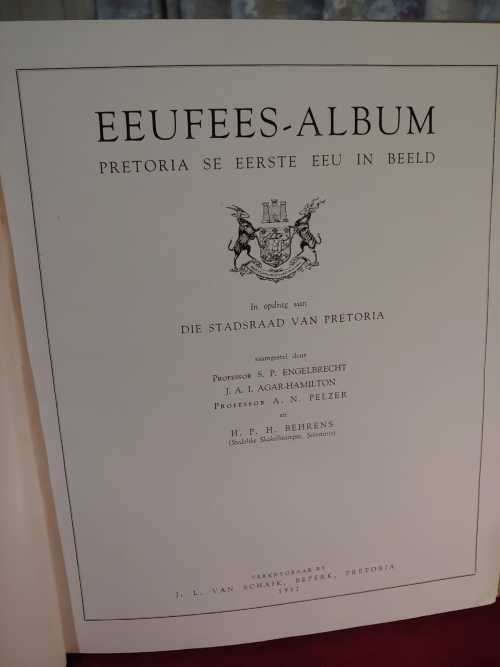 Eeufees Album - Pretoria Se Eerste Eeu In Beeld - 1952
