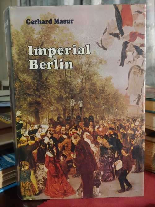 Imperial Berlin - by Gerhard Masur