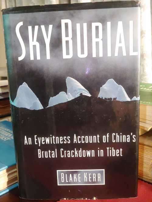 Sky Burial - An Eyewitness Account of China`s Brutal Crackdown in Tibet