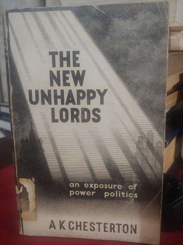The New Unhappy Lords - A. K. Chesterton