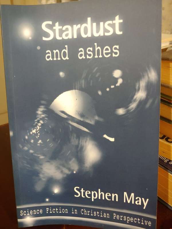 Stardust And Ashes - Stephen May - Science Fiction & Religion
