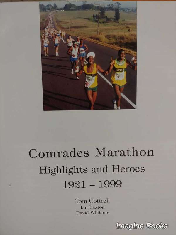 Comrades Marathon Highlights And Heroes 1921 - 1999