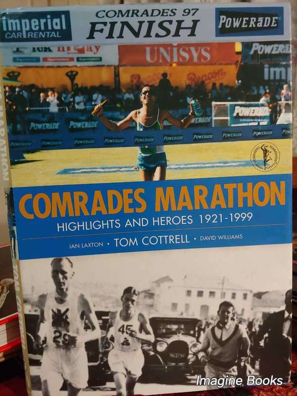 Comrades Marathon Highlights And Heroes 1921 - 1999