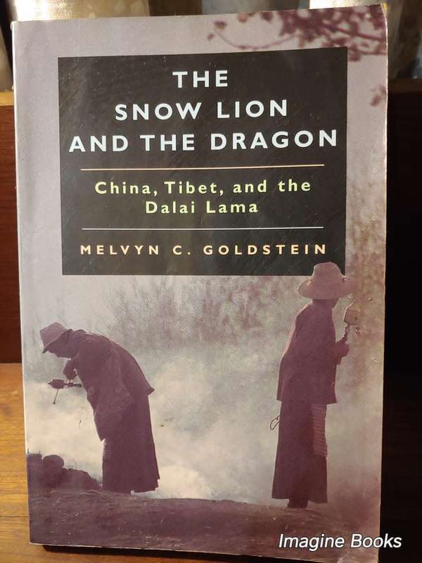The Snow Lion And The Dragon - China, Tibet and the Dalai Lama