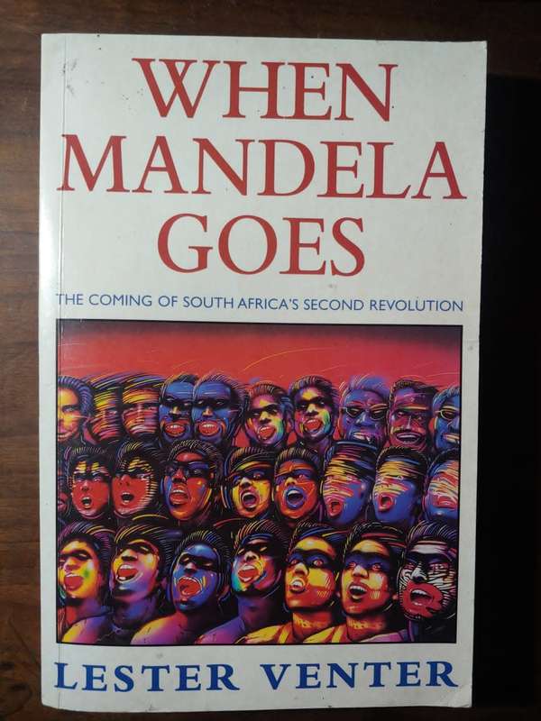 When Mandela Goes - The Coming Of South Africa's Second Revolution
