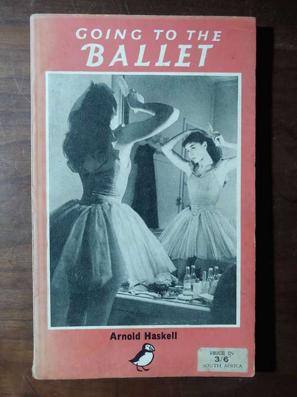 Going To The Ballet - Arnold Haskell