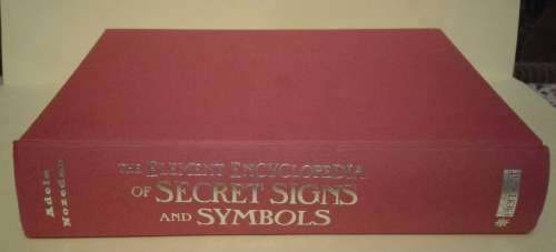 Element Encyclopedia of Secret Signs and Symbols: The Ultimate A-Z Guide from Alchemy to the Zodiac