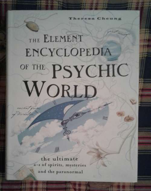 Element Encyclopedia of the Psychic World: The Ultimate A-Z of Spirits, Mysteries and the Paranormal