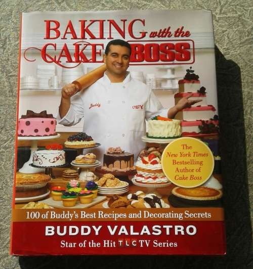 Baking with the Cake Boss: 100 of Buddy's Best Recipes and Decorating Secrets