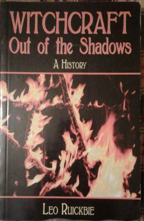 Witchcraft Out of the Shadows: A Complete History