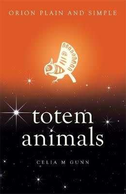 Totem Animals by Celia M Gunn