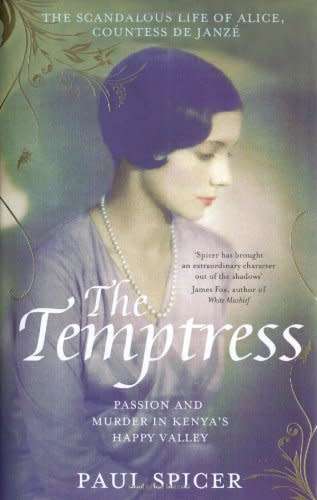 The Temptress: The scandalous life of Alice, Countess de Janze