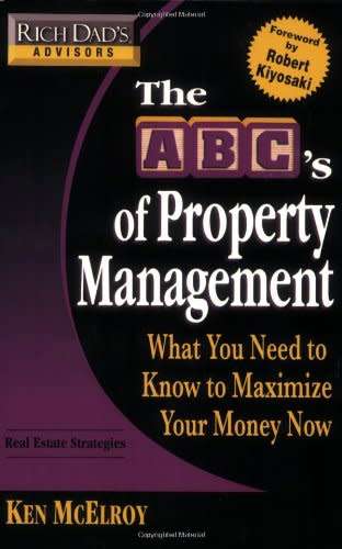 Rich Dad`s Advisors: The ABC`s of Property Management: What You Need to Know to Maximize Your Money