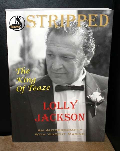 Book:  Teasers The King of Tease late Lolly Jackson's Autobiography "STRIPPED"
