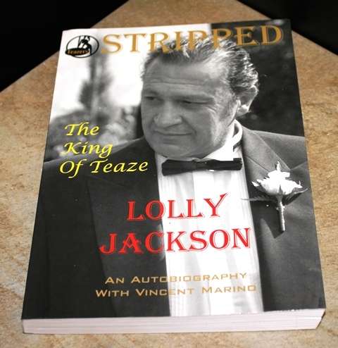 Book:  Teasers The King of Tease late Lolly Jackson's Autobiography "STRIPPED"
