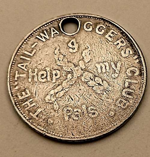 Antique  (Dog Tag) the `Tail Waggers Club`, London England - circa 1920s  25mm I help my Pals