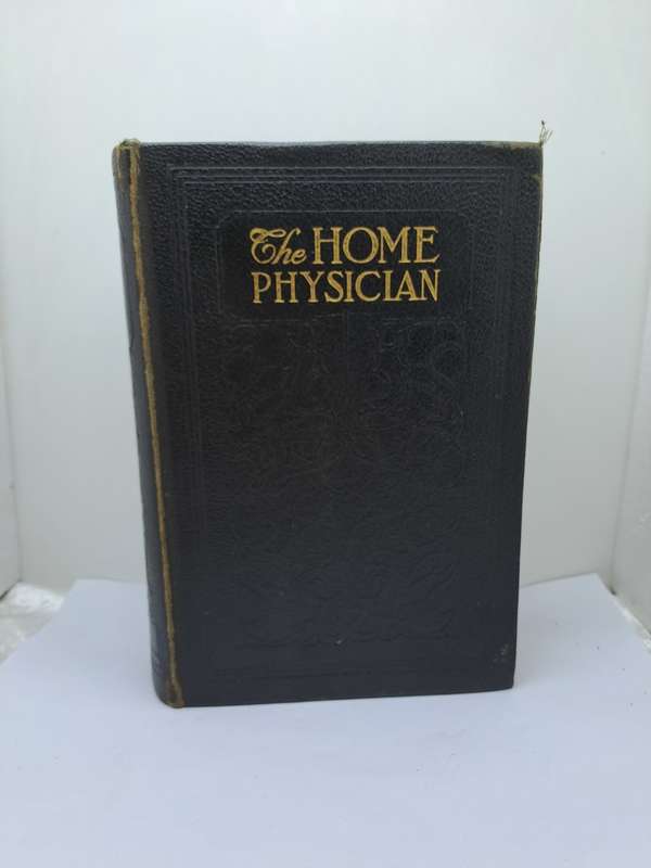 1931 - The Home Physician and Guide To Health-Revised Edition