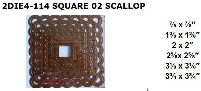 SIMPLY 2 DIE 4-114 SQUARE 02 SCOLLOPS ~~~  NEW ~~~