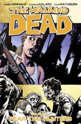 Walking Dead Vol. 11 - Fear the Hunters Graphic Novel