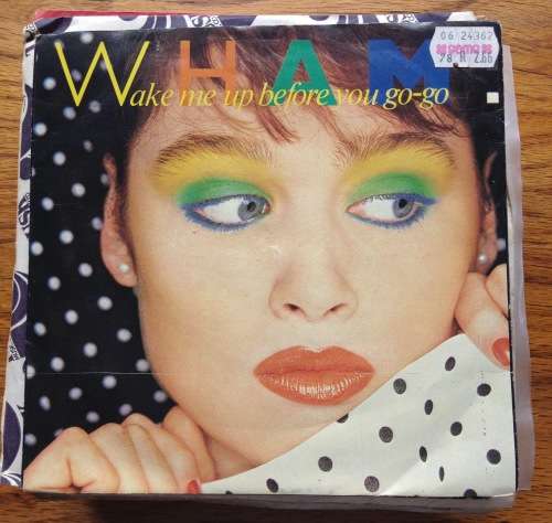 Wham - Wake me up before you go go 7" (G; VG)