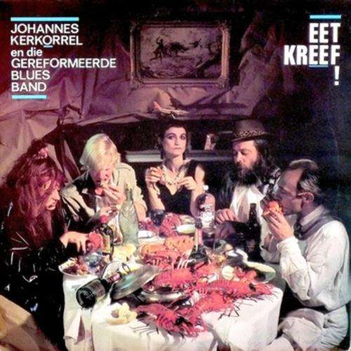Johannes Kerkorrel en Die Gereformeede Blues Band-Eet Kreef (1989 sealed)