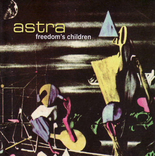 Freedoms Children-Astra (legendary psych rock masterpiece with bonus tracks)