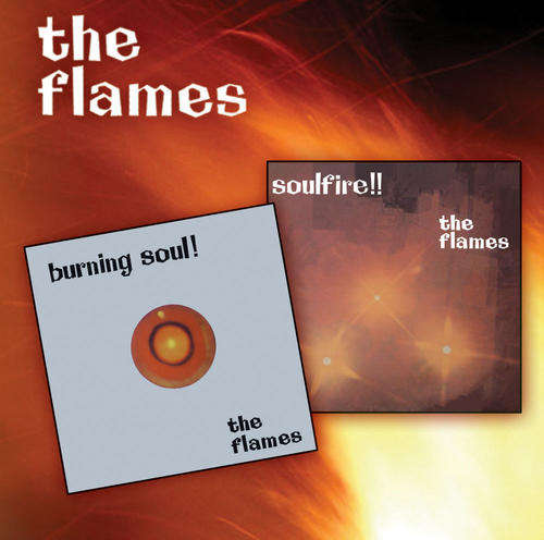 The Flames-Soulfire/Burning Soul ( the band`s 3rd & 4th albums on I CD)