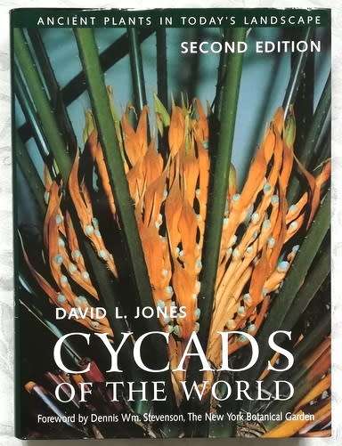 CYCADS OF THE WORLD :  ANCIENT PLANTS IN TODAY'S LANDSCAPE 2MD EDITION BT DAVID L JONES